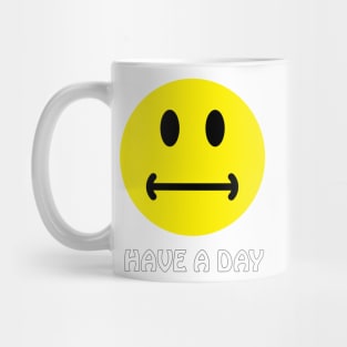 Have a day. :-| Mug